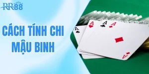 Cách Tính Chi Mậu Binh - Chiến Thuật Chinh Phục Thắng Khủng